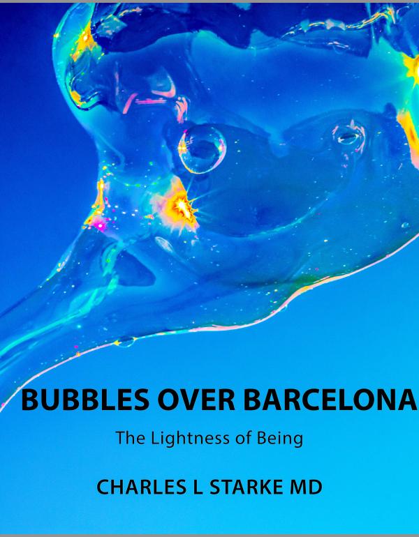  BUBBLES OVER BARCELONA:  The Lightness of Being